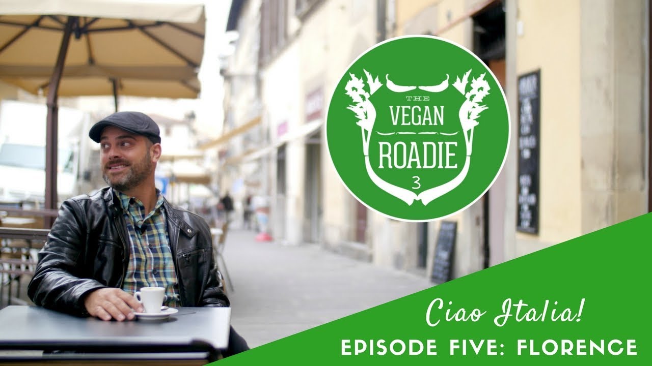 The Vegan Roadie: Ciao Italia! (S03E05) FLORENCE
