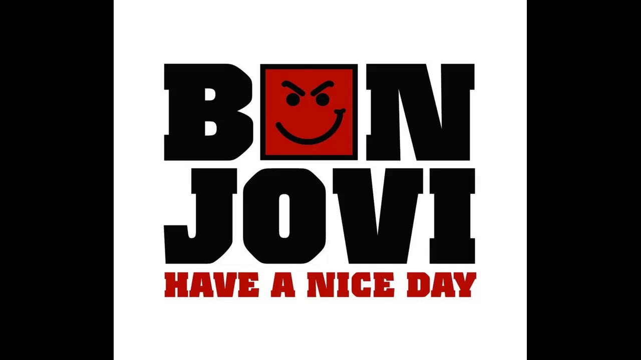 Bon Jovi - Have A Nice Day