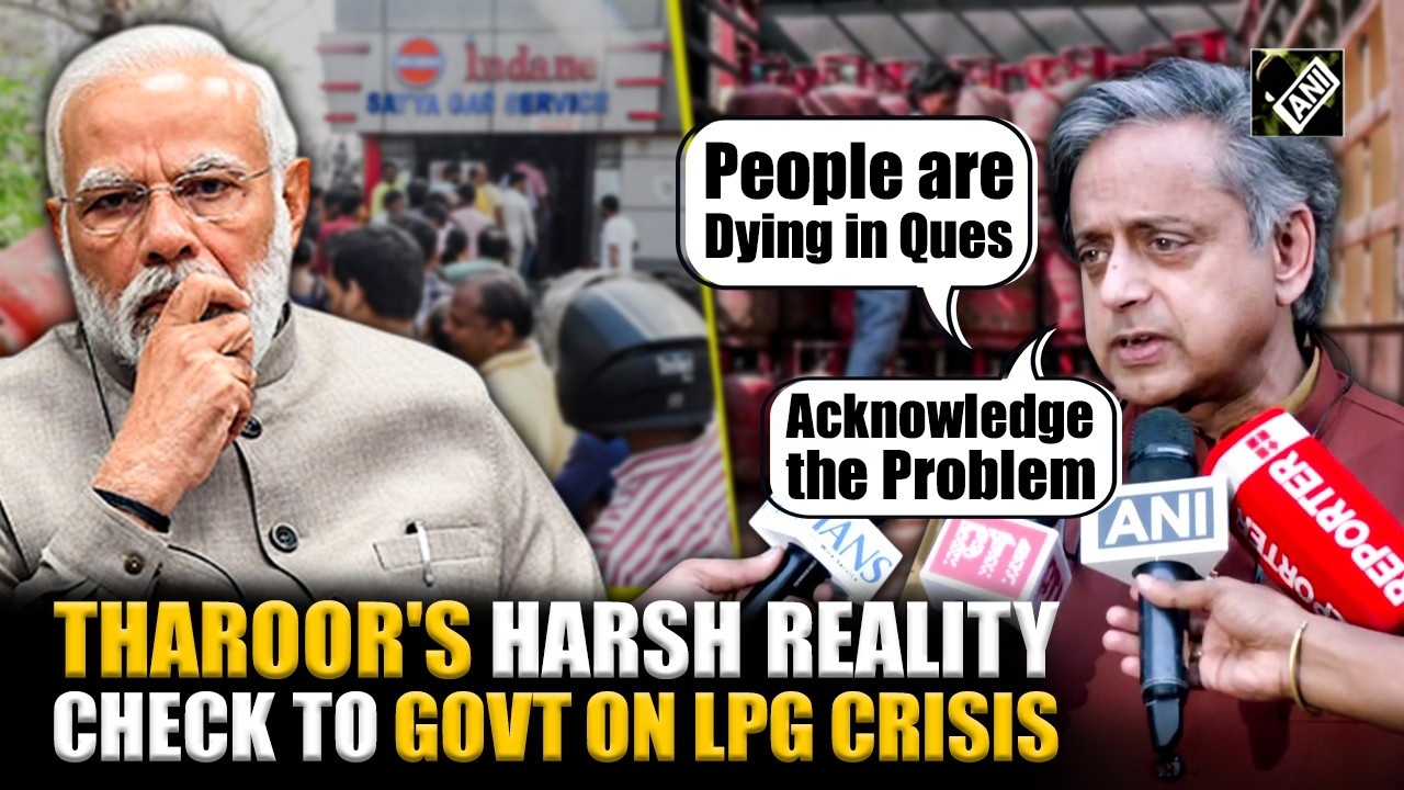 WATCH: Congress’ Shashi Tharoor gives reality check to PM Modi’s govt over ‘LPG crisis' in India