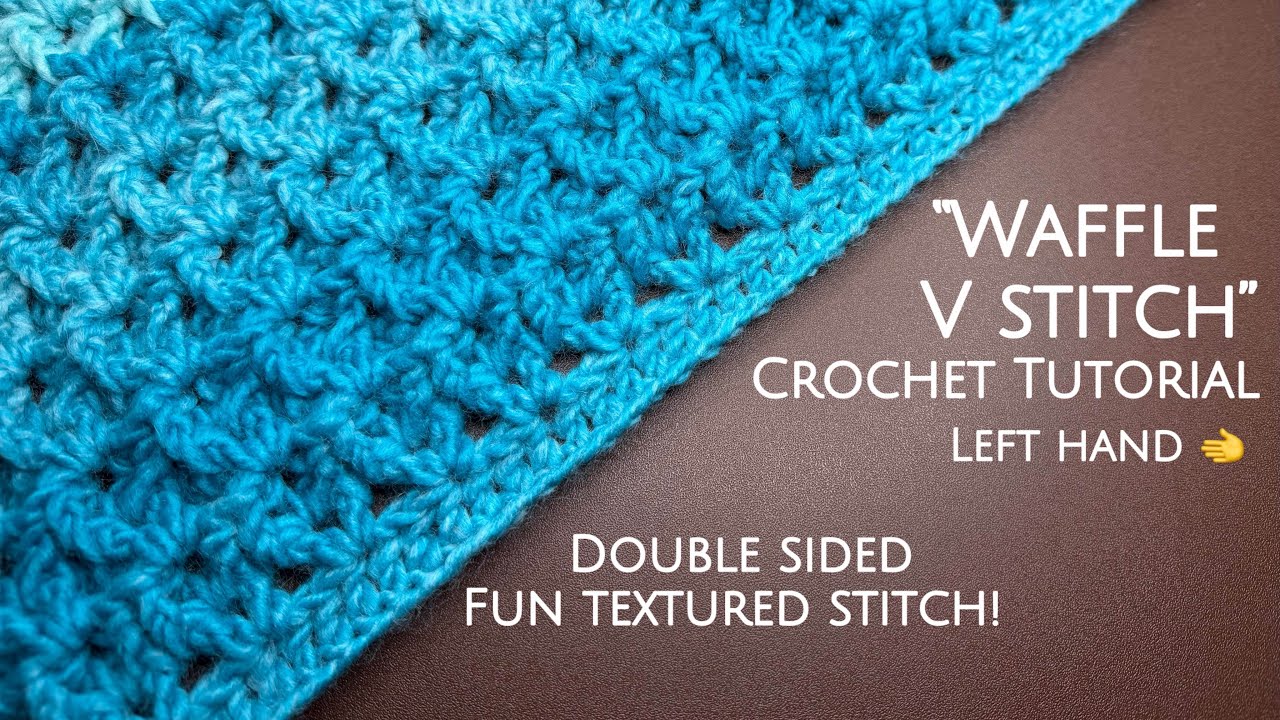 Waffle V Stitch | Perfect For Blankets & More! (Left Hand) 
