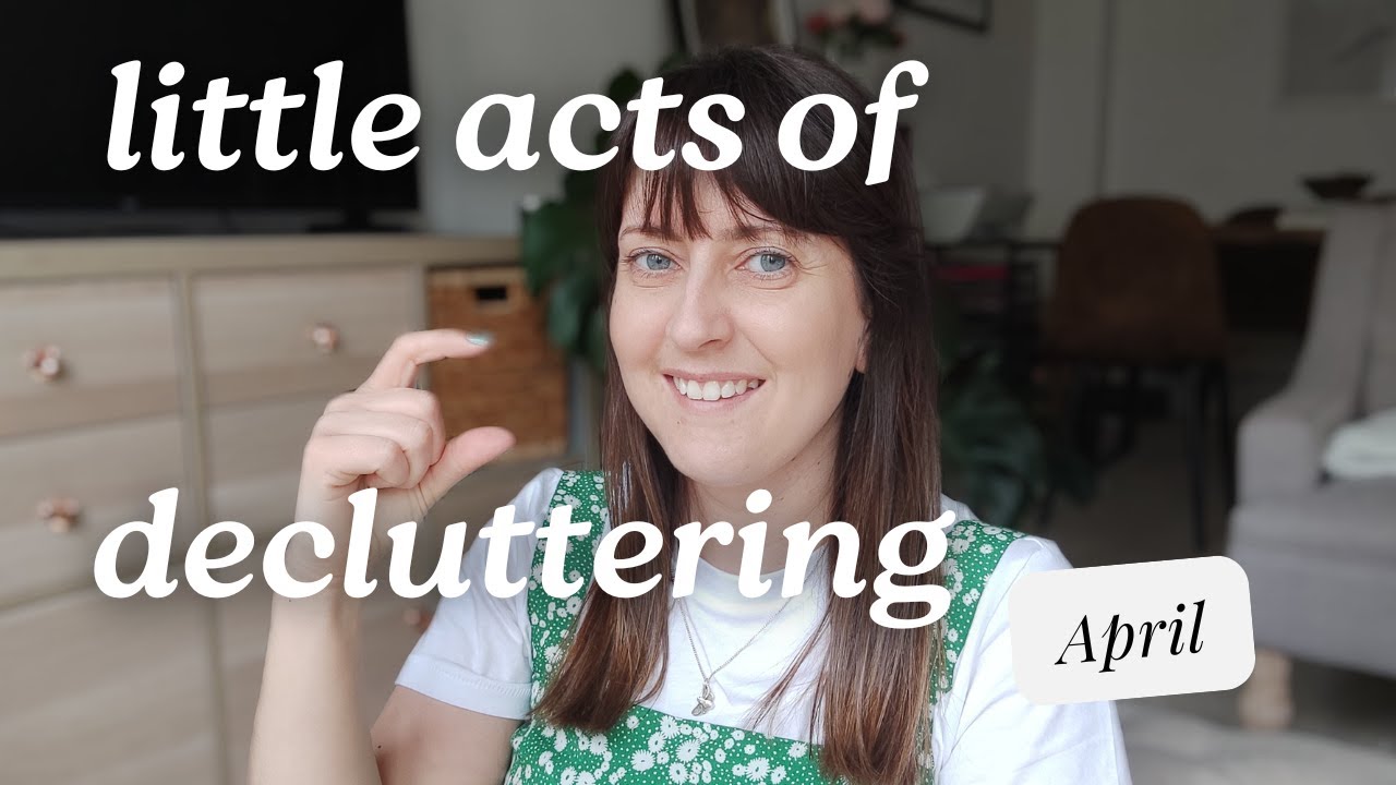 Little Acts of Decluttering APRIL | #organize #declutter #minimalist #declutteryourlife