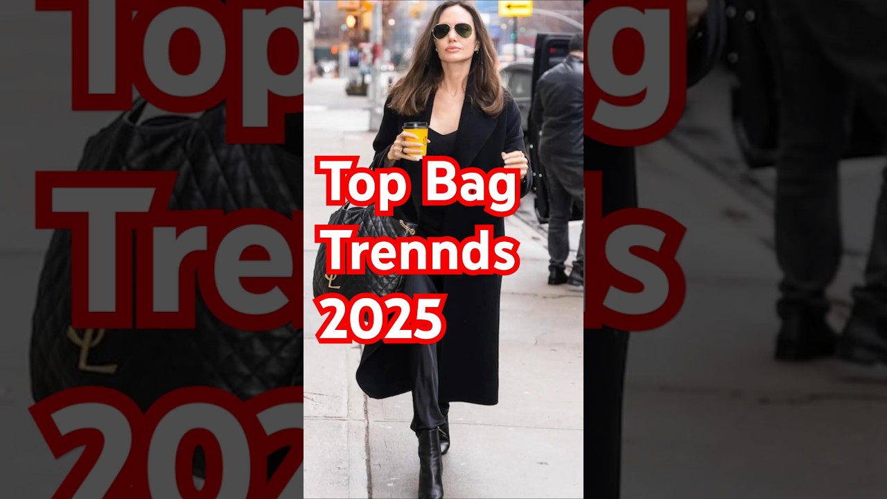Top 6 Bag Trends for 2025: Must-Have Styles of the Season