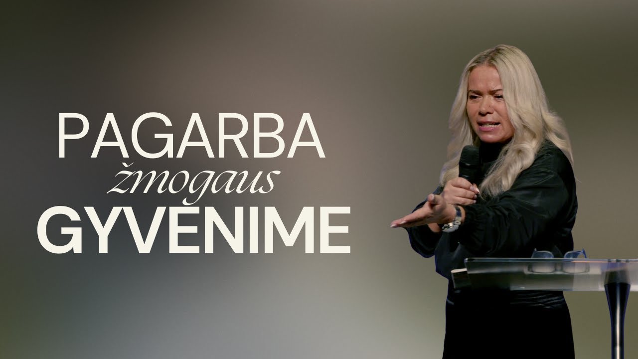 Pagarba žmogaus gyvenime / Vilma Ditkevičius