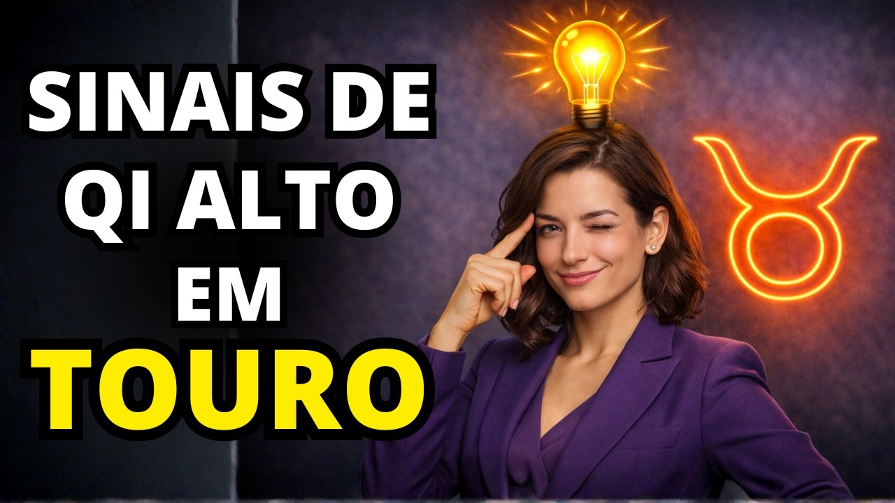 As pessoas MAIS INTELIGENTES do signo de Touro geralmente tem estes 5 HÁBITOS DIFERENTES