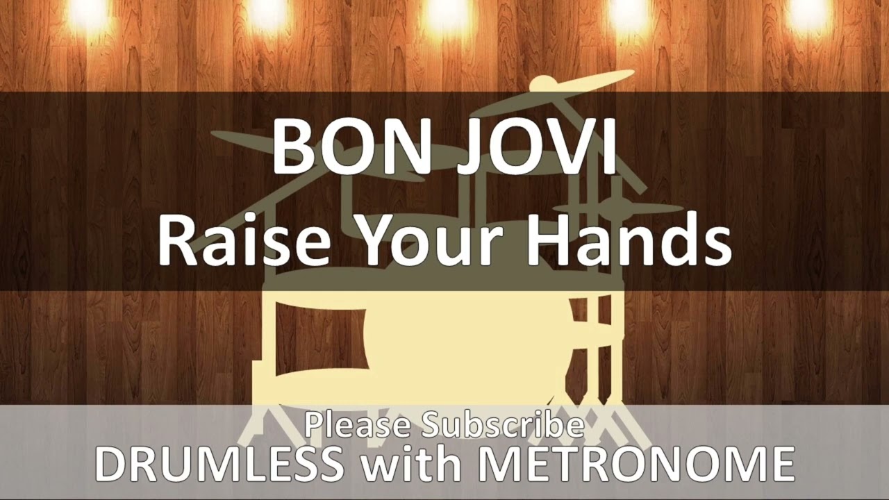 Bon Jovi - Raise Your Hands (Drumless with Metronome)