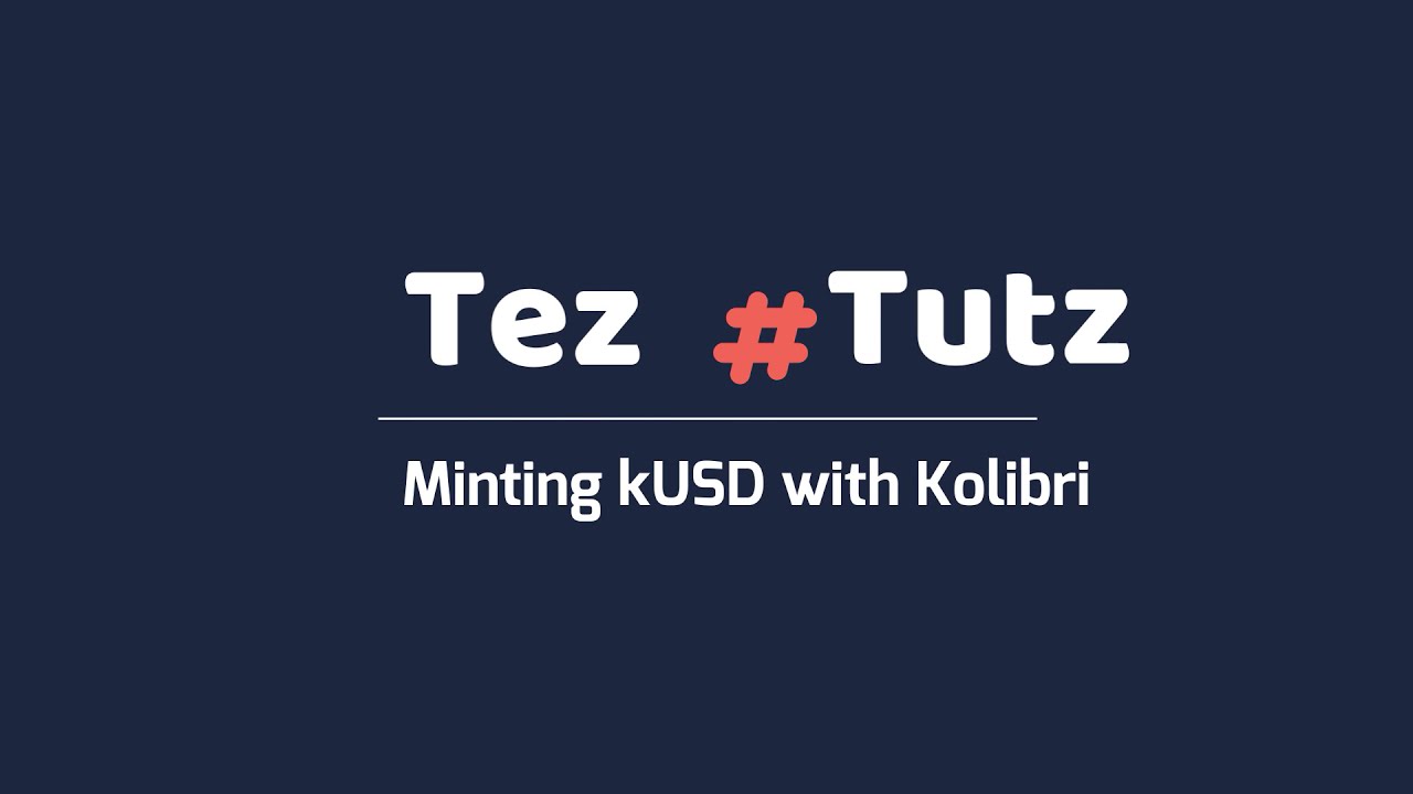 Tez Tutz: How to mint kUSD with Kolibri (and swap it for XTZ on Dexter)