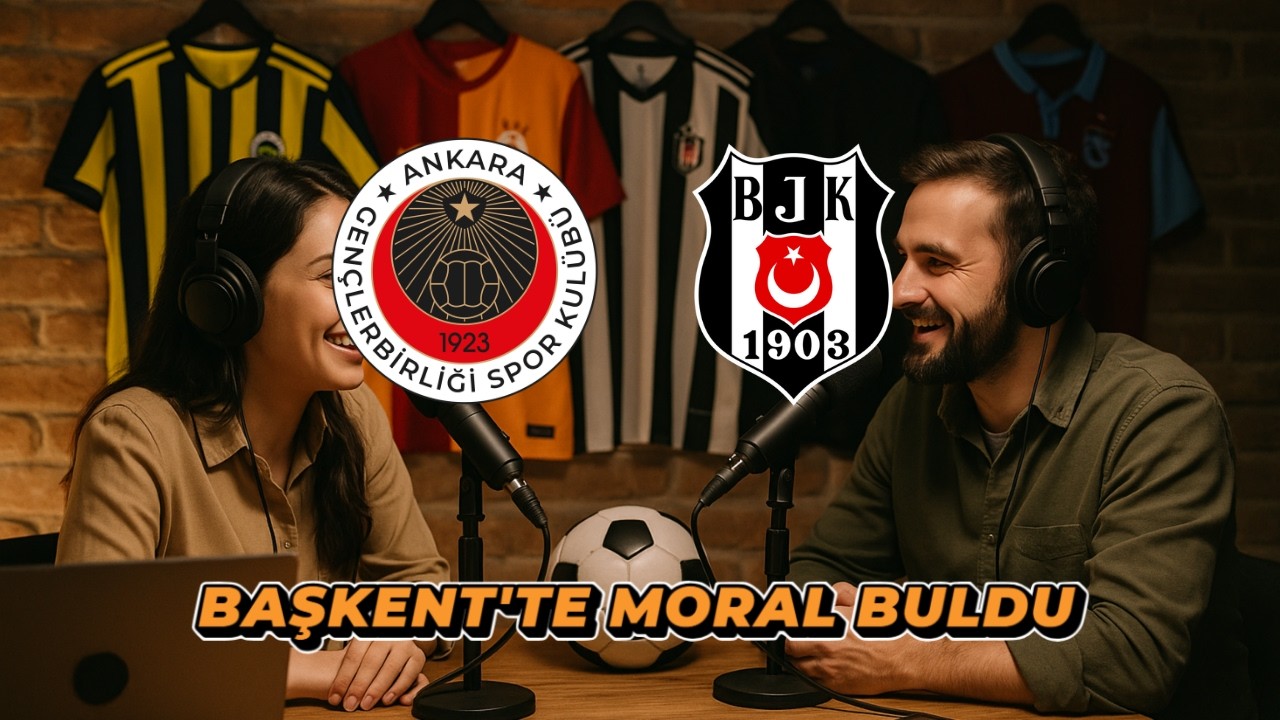 BAŞKENT'TE MORAL BULDU | GENÇLERBİRLİĞİ BEŞİKTAŞ MAÇ SONU DEĞERLENDİRMESİ