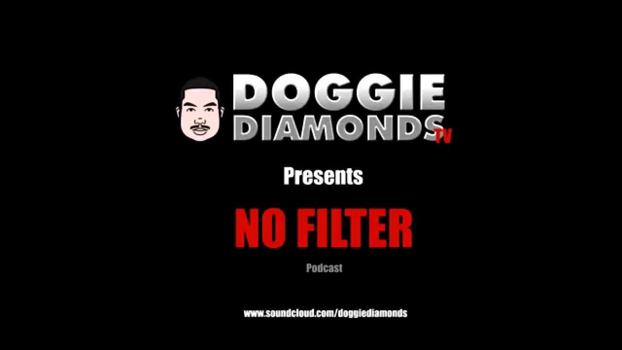 Doggie Diamonds TV Presents: No Filter Podcast Ep.2