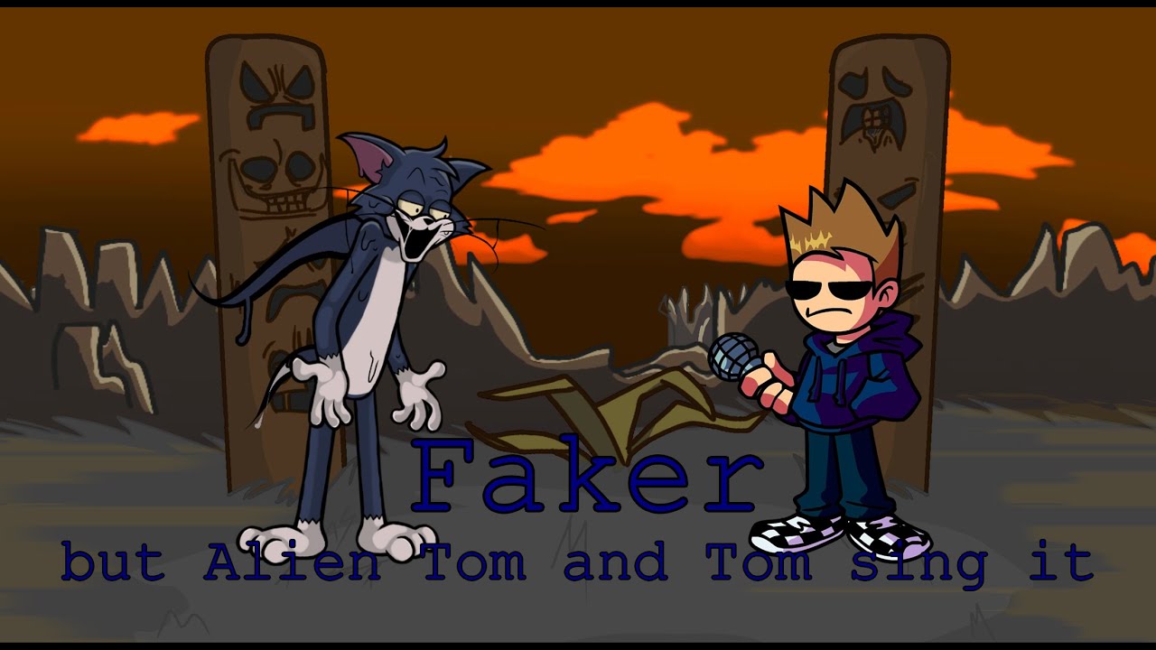 The True Form of Tom (Faker but Alien Tom and Tom sing it)
