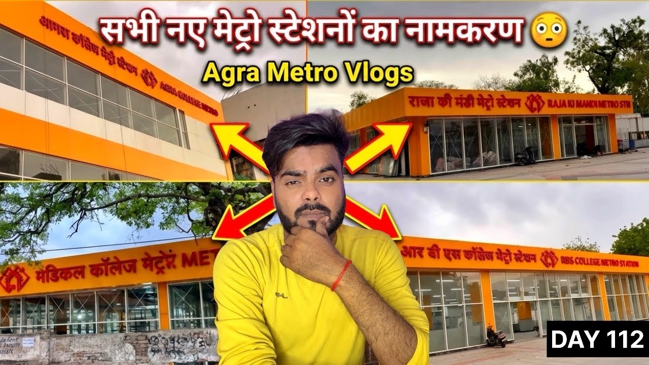 Agra Metro #112 All new stations named. Medical College Metro Station is now... #ghumakkad_agra