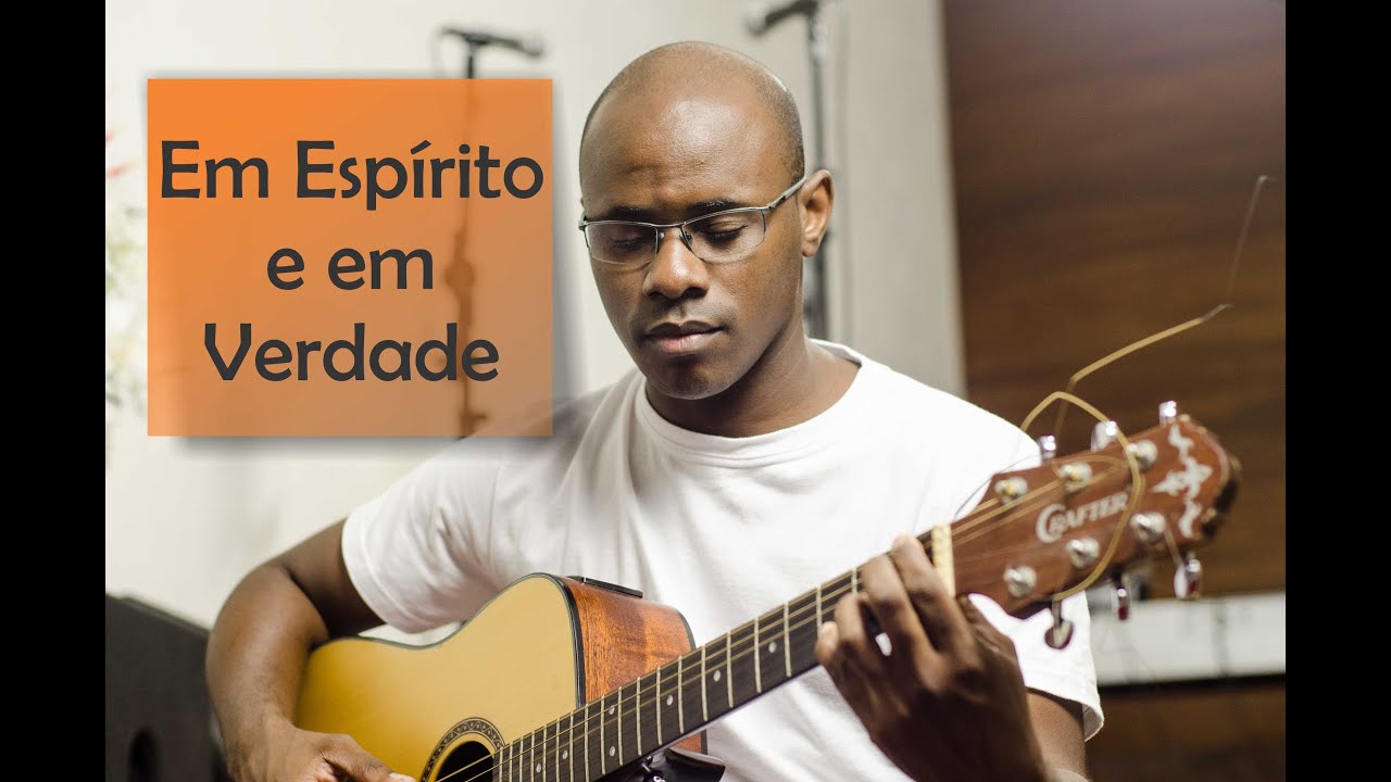 Em Espírito e em Verdade - Aula violão - Rearmonização - Versão