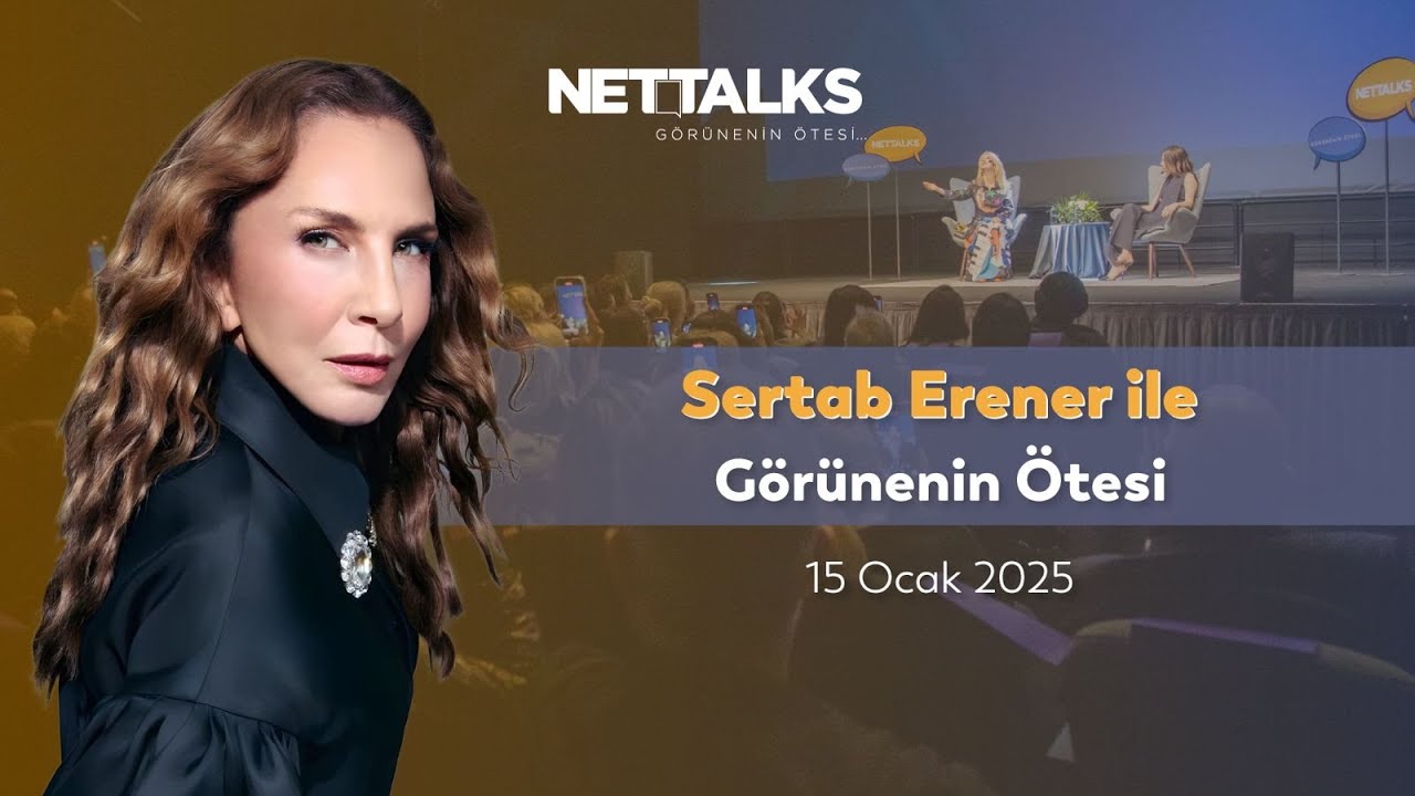Sertab Erener ile Görünenin Ötesi I Nettalks I 15 Ocak 2025