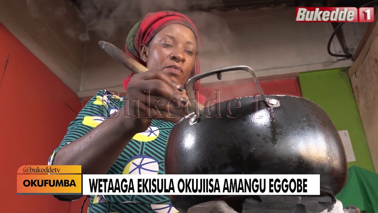 OKUFUMBA: Yiga okufumba enva ze ggobe A