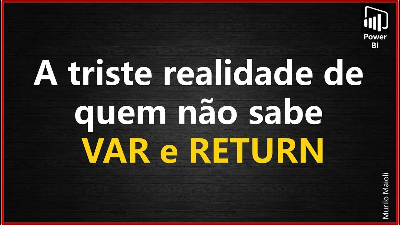 Como utilizar VAR e RETURN no Power BI