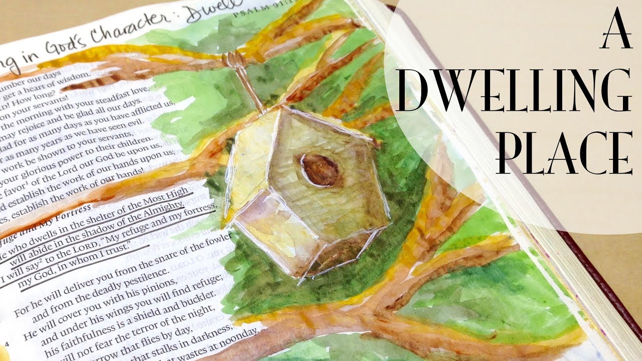 Tube Watercolors in a Journaling Bible: Dwell (Psalm 91)