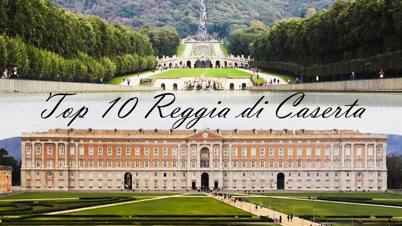TOP 10 REGGIA DI CASERTA Cosa fare e vedere