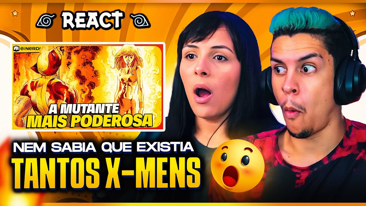 QUEM É O MUTANTE MAIS PODEROSO DOS X-MEN? | Ei Nerd | [Casal Jounin React] 🔥