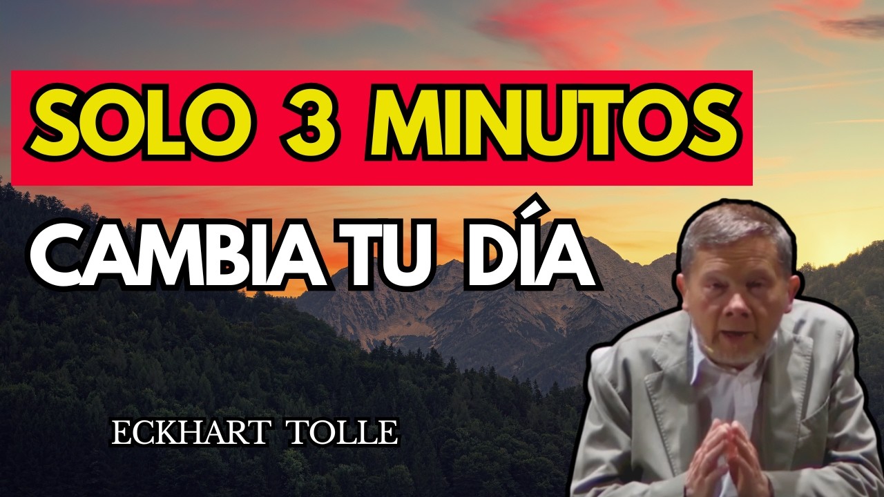 Haz ESTO solo 3 minutos El secreto biológico para despertar con energía - Eckhart Tolle