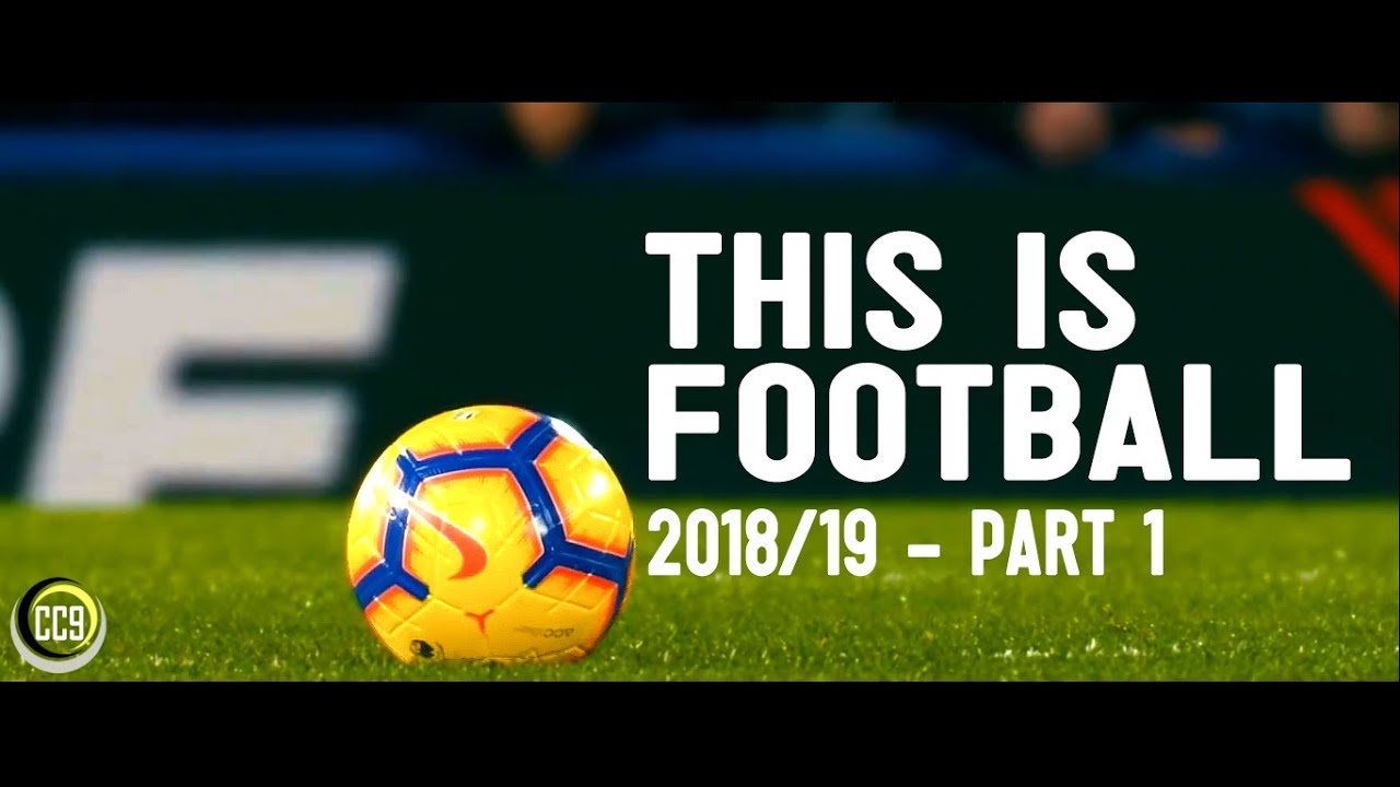 This Is Football 2018/19 - Part 1 - HD
