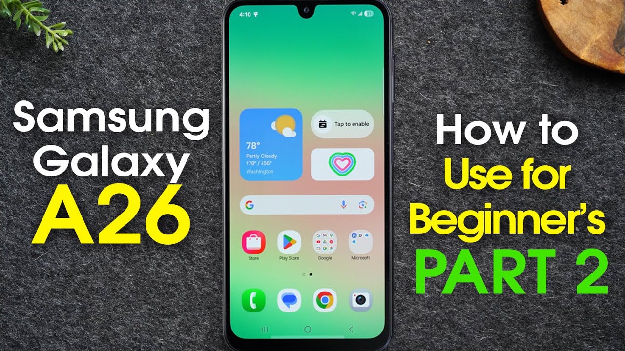 Samsung Galaxy A26 for Beginners PART 2