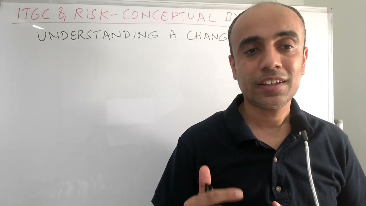 IT with Varun Vohra - ITGC & Risk - Conceptual Bytes - Understanding a Change Ticket