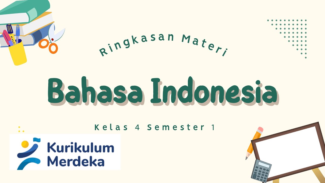 Ringkasan Materi Bahasa Indonesia -  Kelas 4 Semester 1 | Kurikulum Merdeka
