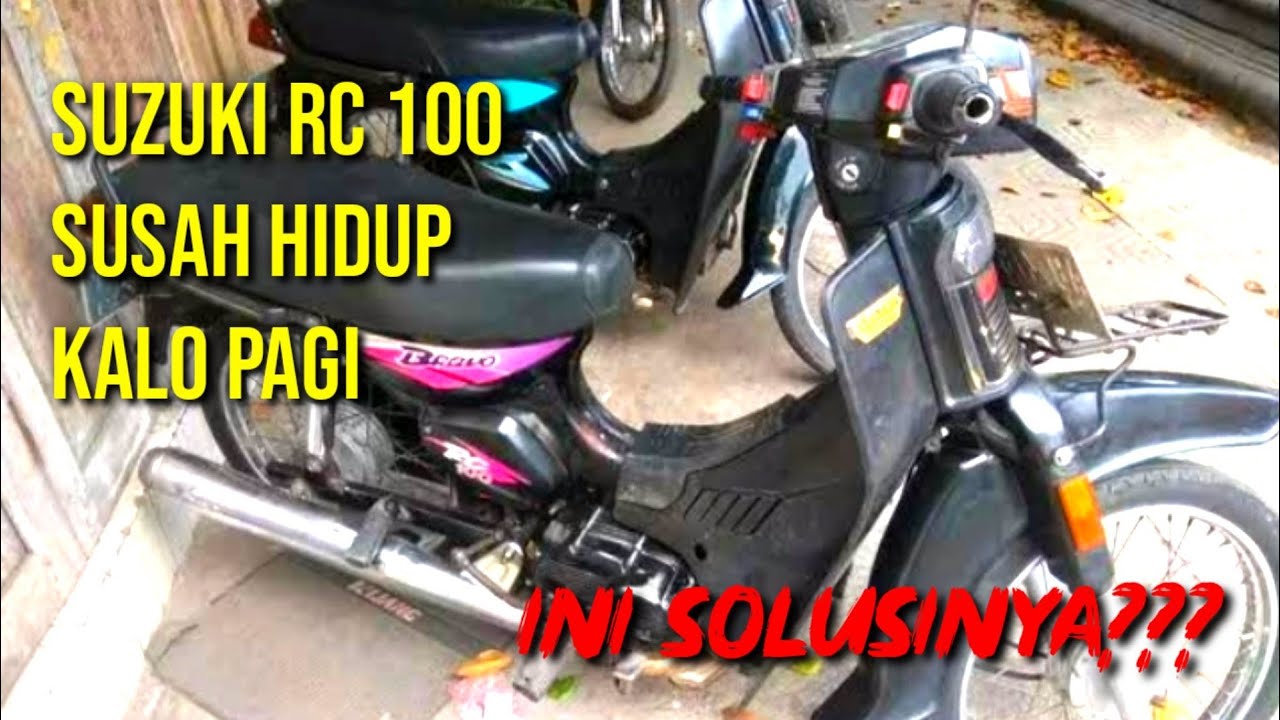 penyebab Suzuki rc 100 110 bravo kalo pagi susah hidup @Pamujilaras