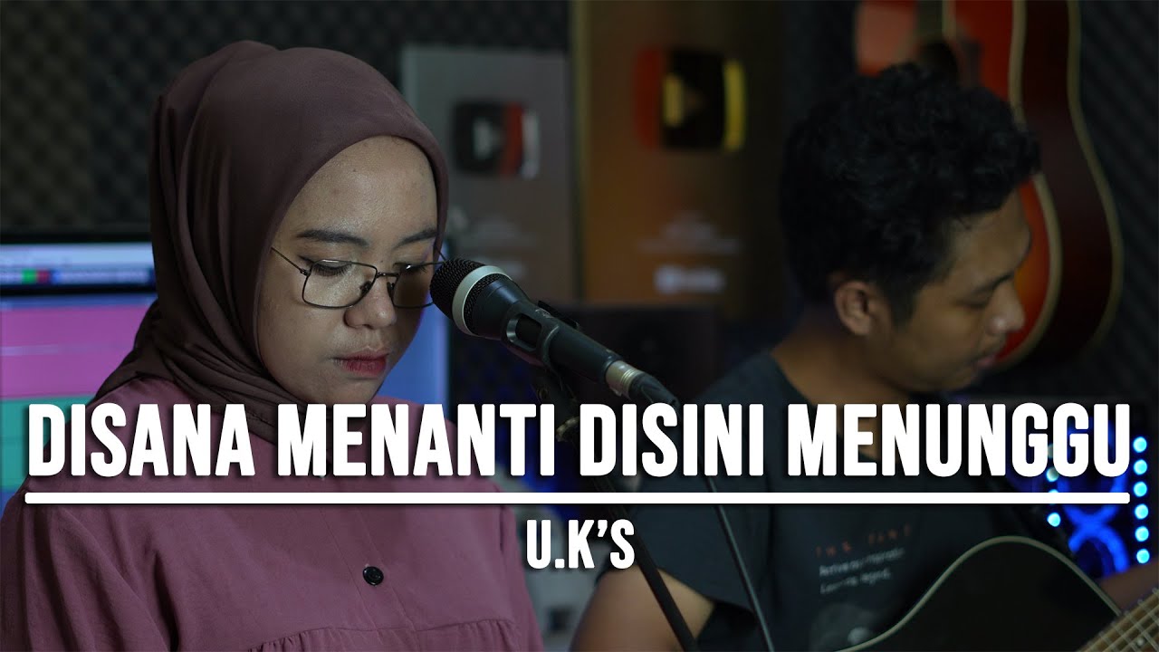 DISANA MENANTI DISINI MENUNGGU - U.K'S (LIVE COVER INDAH YASTAMI)