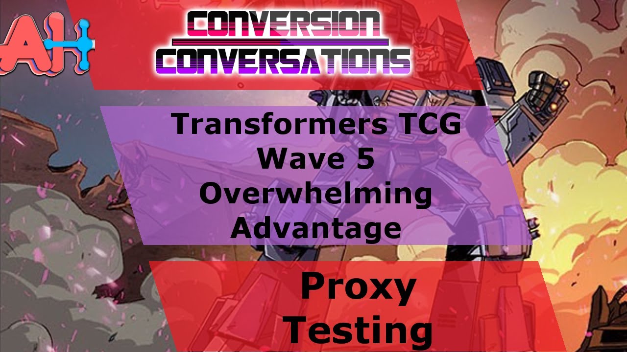 Conversion Conversations Transformers: TCG Wave 5 Overwhelming Advantage Testing