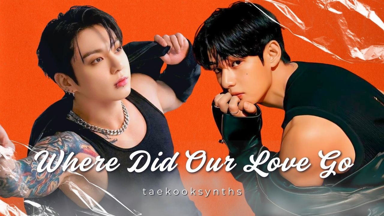 'Where Did Our Love Go' - Taehyung & Jungkook Official Lyrics | Fanmade