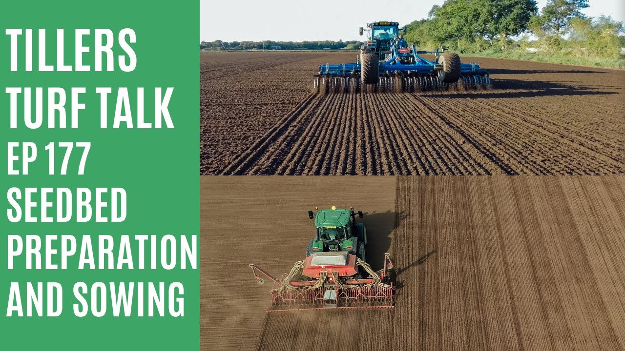 Seedbed Preparation and Sowing | Tillers Turf Talk Ep 177.