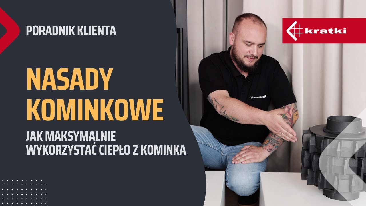 Nasady Kominkowe. Jak maksymalnie wykorzystać ciepło z kominka.