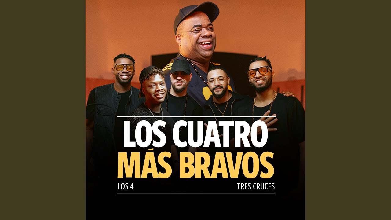 Los Cuatro Mas Bravos