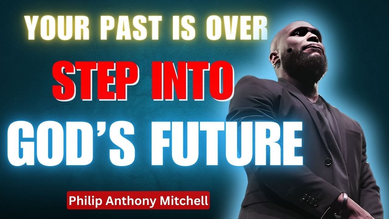 Forget the Past, God Has Greater Ahead | Philip Anthony Mitchell