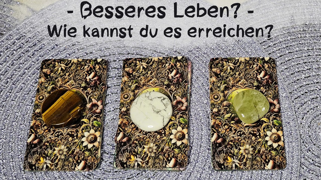 🔮Besseres Leben - wie kannst du es erreichen?🔮Auswahlorakel🔮