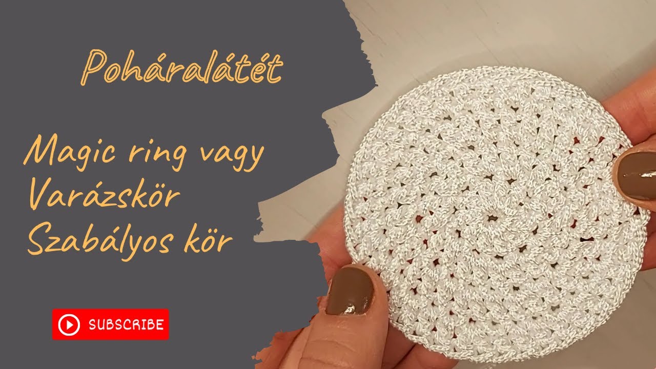 Poháralátét készítése - MAGIC RING avagy VARÁZSKÖR - szabályos kör horgolása