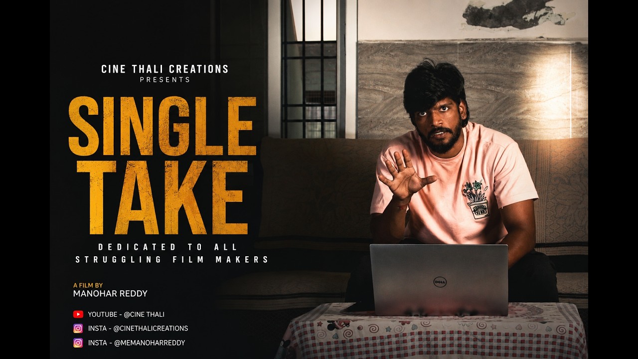 SINGLE TAKE | A Short Film By Manohar Reddy | Dedicated to Every  Dreamer | Cine Thali Creations