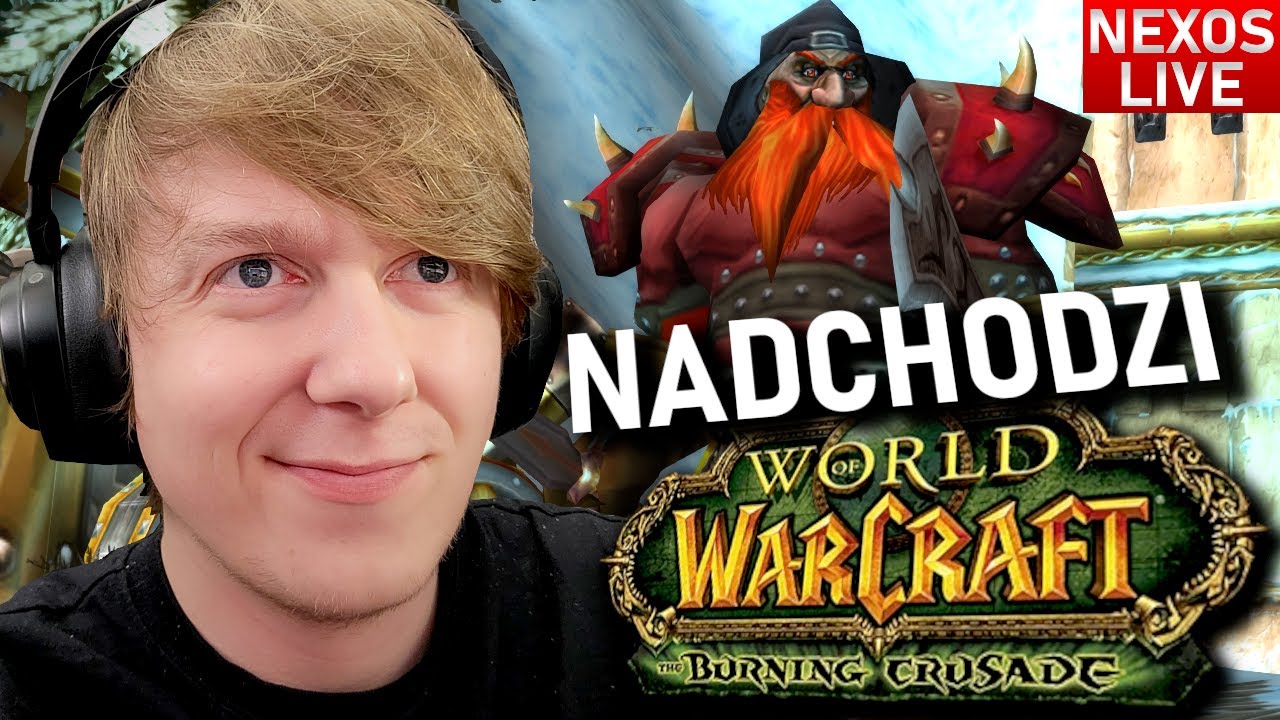 NADCHODZI THE BURNING CRUSADE 🔴 [NA ŻYWO]