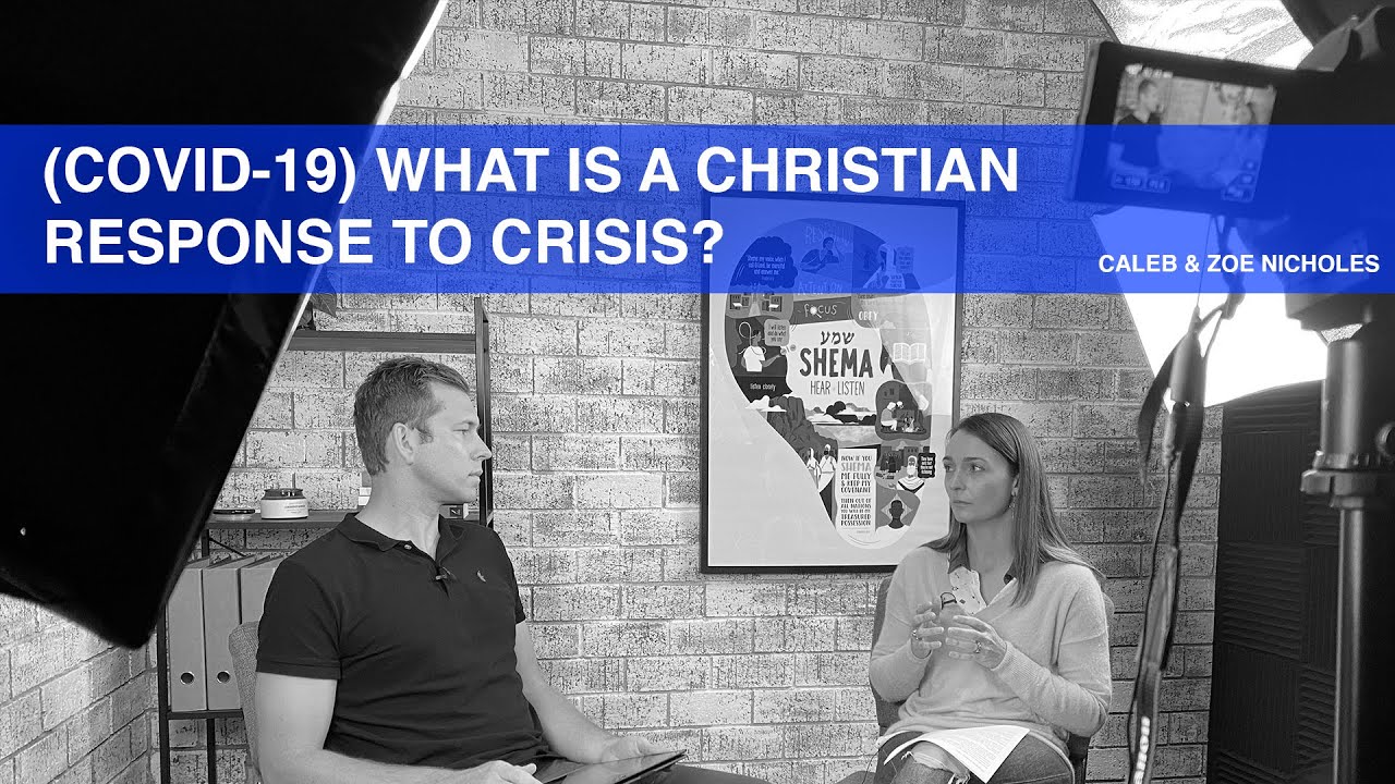 (COVID-19) What is a Christian Response to Crisis?