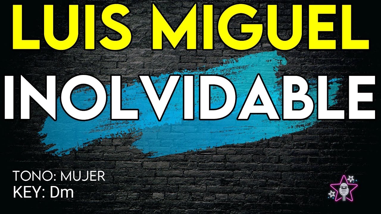 Luis Miguel - Inolvidable - Karaoke Instrumental - Mujer