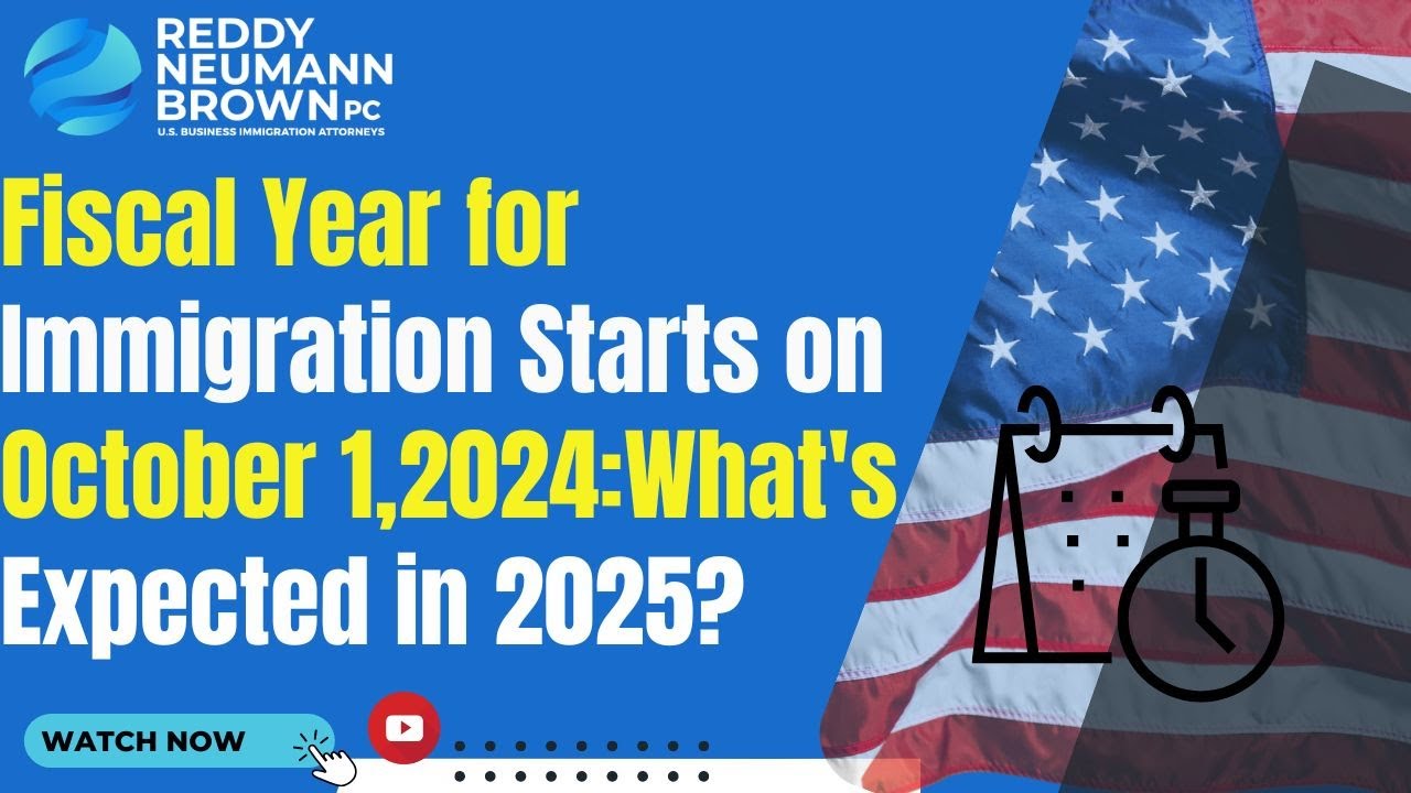Fiscal Year for Immigration Starts on October 1, 2024: What's Expected in 2025?
