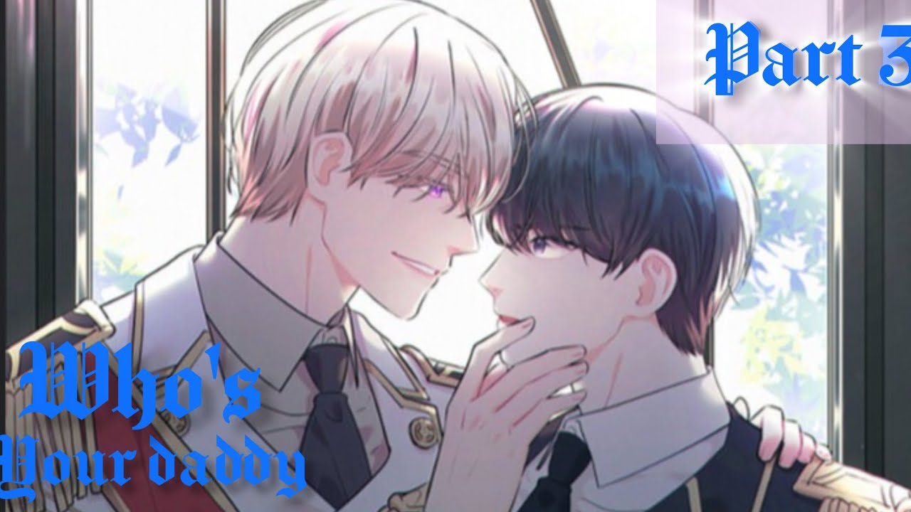 Who's your daddy ll part 3 ll in hindi explanation ll Korean bl manga ll prince and military officer