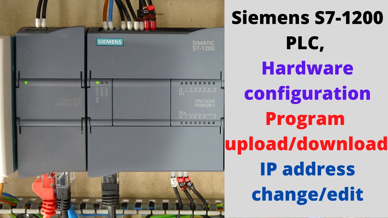 Siemens S7-1200 PLC, hardware configuration, program upload/download, IP address change/edit.