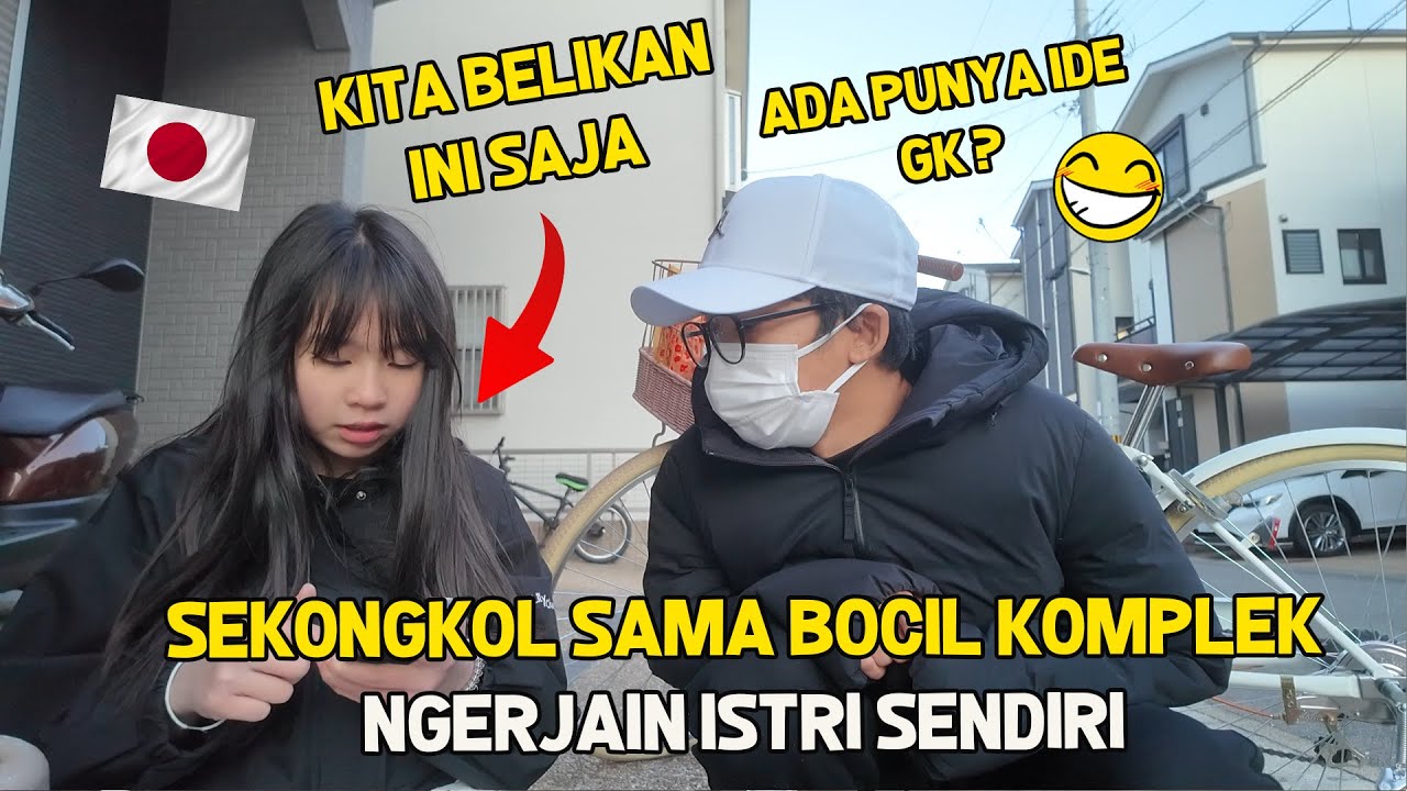 SEKONGKOL SAMA BOCIL KOMPLEK JEPANG BIKIN KEJUTAN UNTUK ISTRIKU !