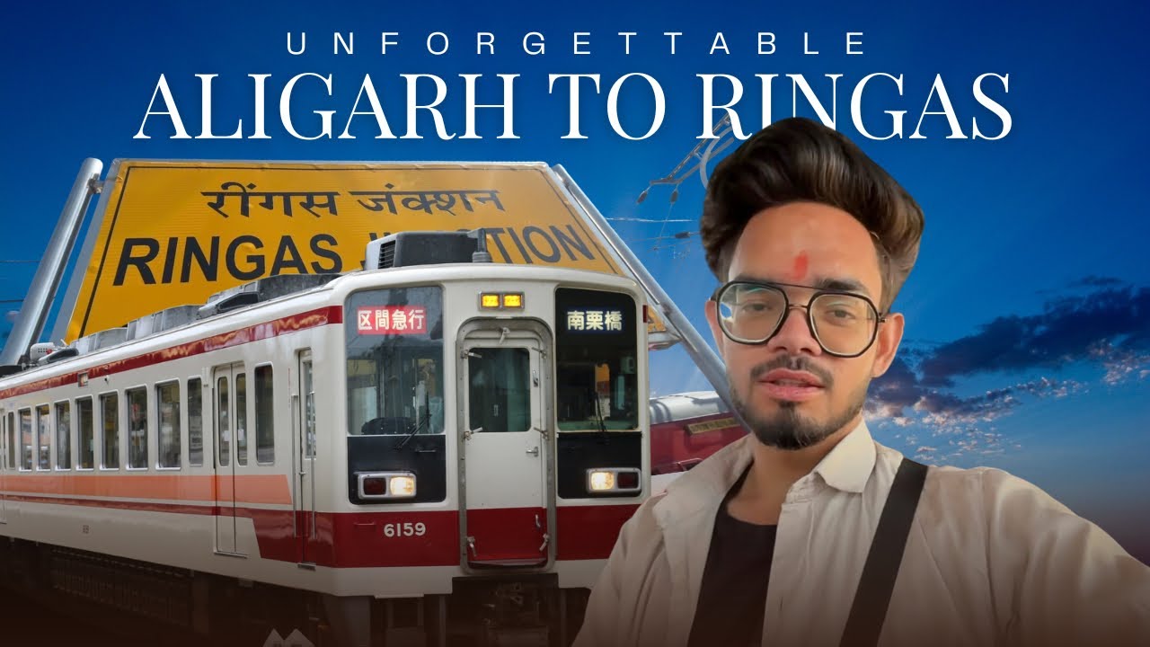 Aligarh to ringas 🚉