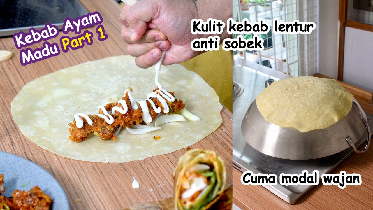 KEBAB AYAM MADU Part 1 | Kulit kebab lentur anti sobek | Cuma modal wajan | Mudah banget