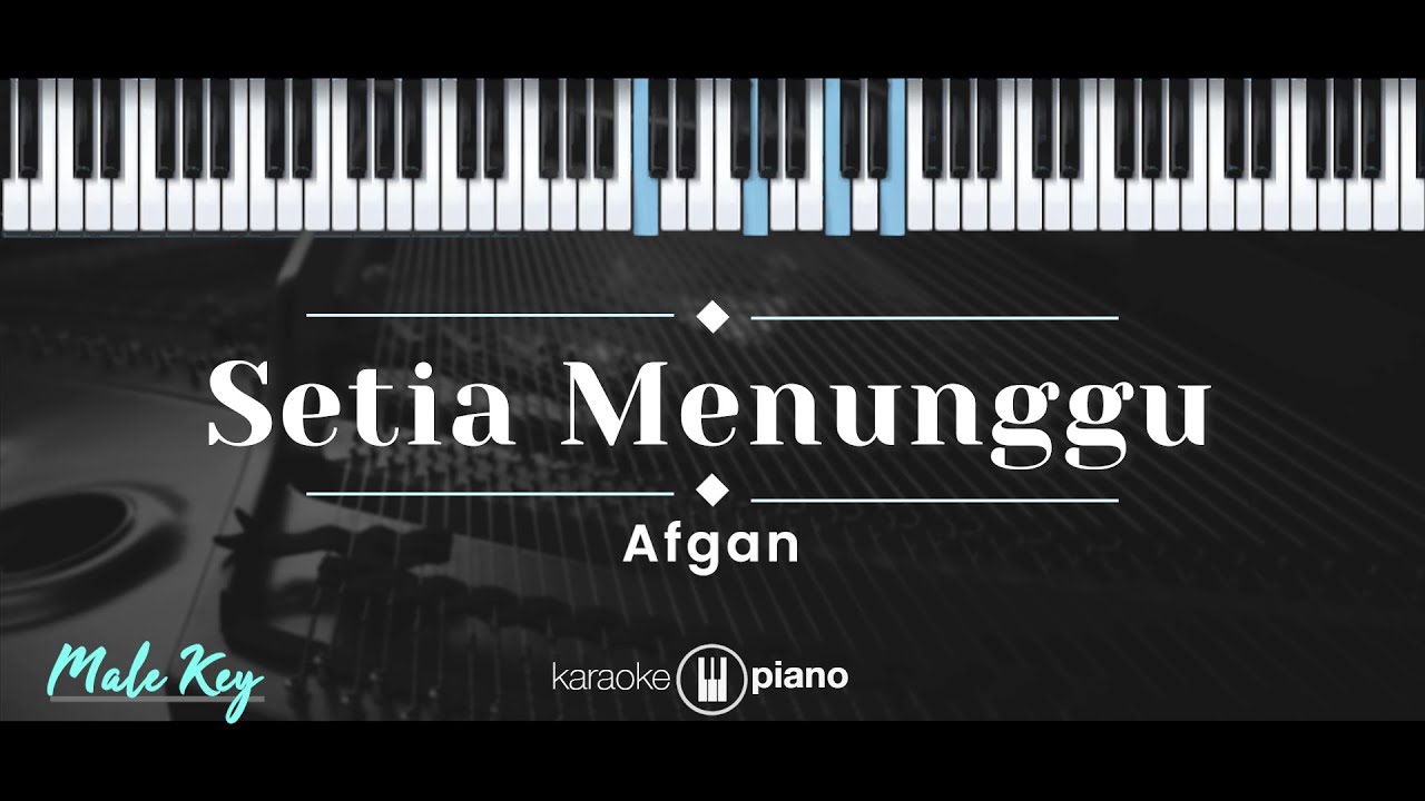 Setia Menunggu &ndash; Afgan (KARAOKE PIANO - MALE KEY)