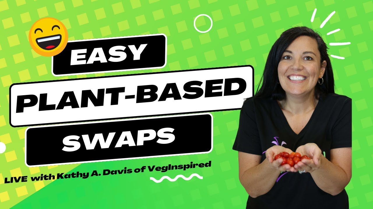 Easy Plant-Based Foods Swaps | The VegInspired Show!