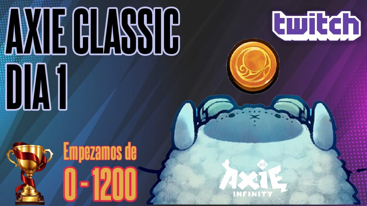 SUBIMOS DE 0 A 1200 DIA 1 | AXIE CLASSIC | TWITCH VODS