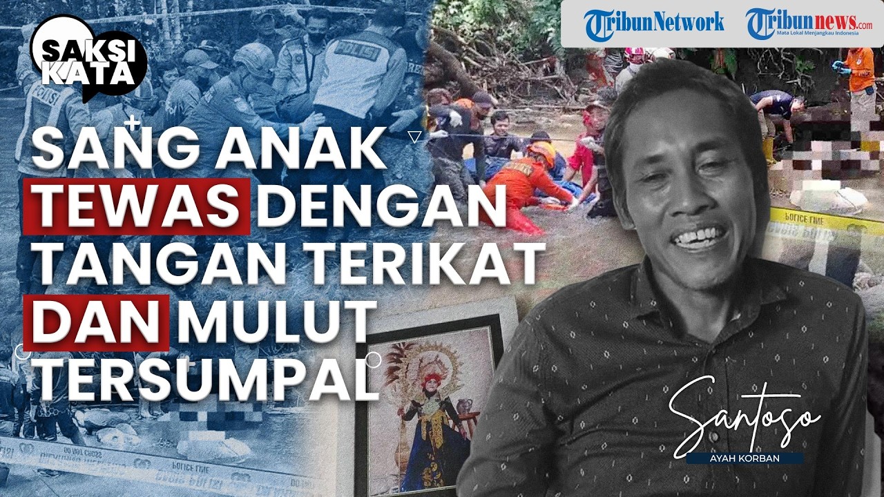 Pengakuan Ayah Korban Pembunuhan Remaja Nganjuk di Malang, Ungkap Awal Kejanggalan! #SAKSIKATA